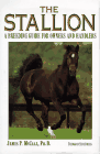 The Stallion : A Breeding Guide for Owners and Handlers